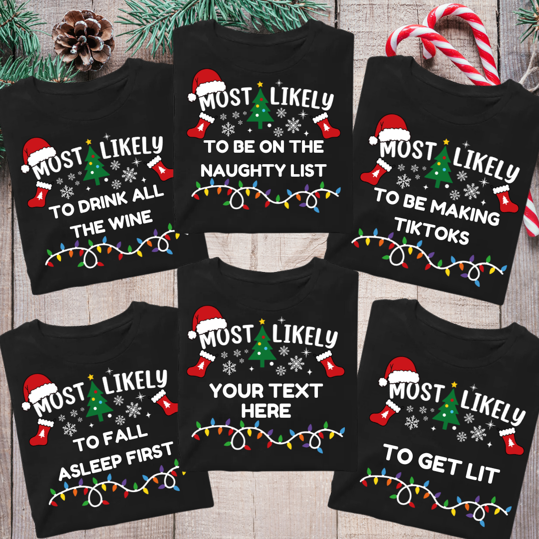 MOST LIKELY TO CHRISTMAS SHIRT